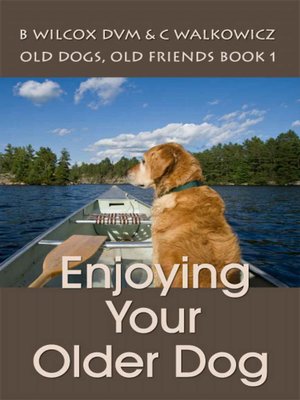 cover image of Enjoying Your Older Dog (Old Dogs, Old Friends Book 1)